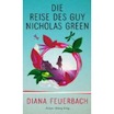 Diana Feuerbach: Die Reise des Guy Nicholas Green